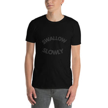 Load image into Gallery viewer, "Swallow Slowly" Unisex T-Shirt
