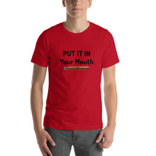 Load image into Gallery viewer, Put it in your mouth! Unisex t-shirt