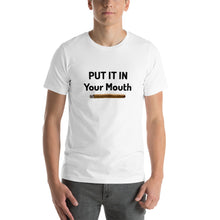 Load image into Gallery viewer, Put it in your mouth! Unisex t-shirt